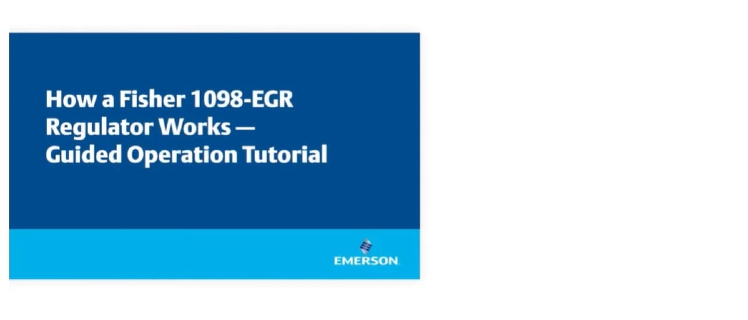 Fonctionnement d’un détendeur Fisher 1098-EGR - Tutoriel sur le fonctionnement guidé